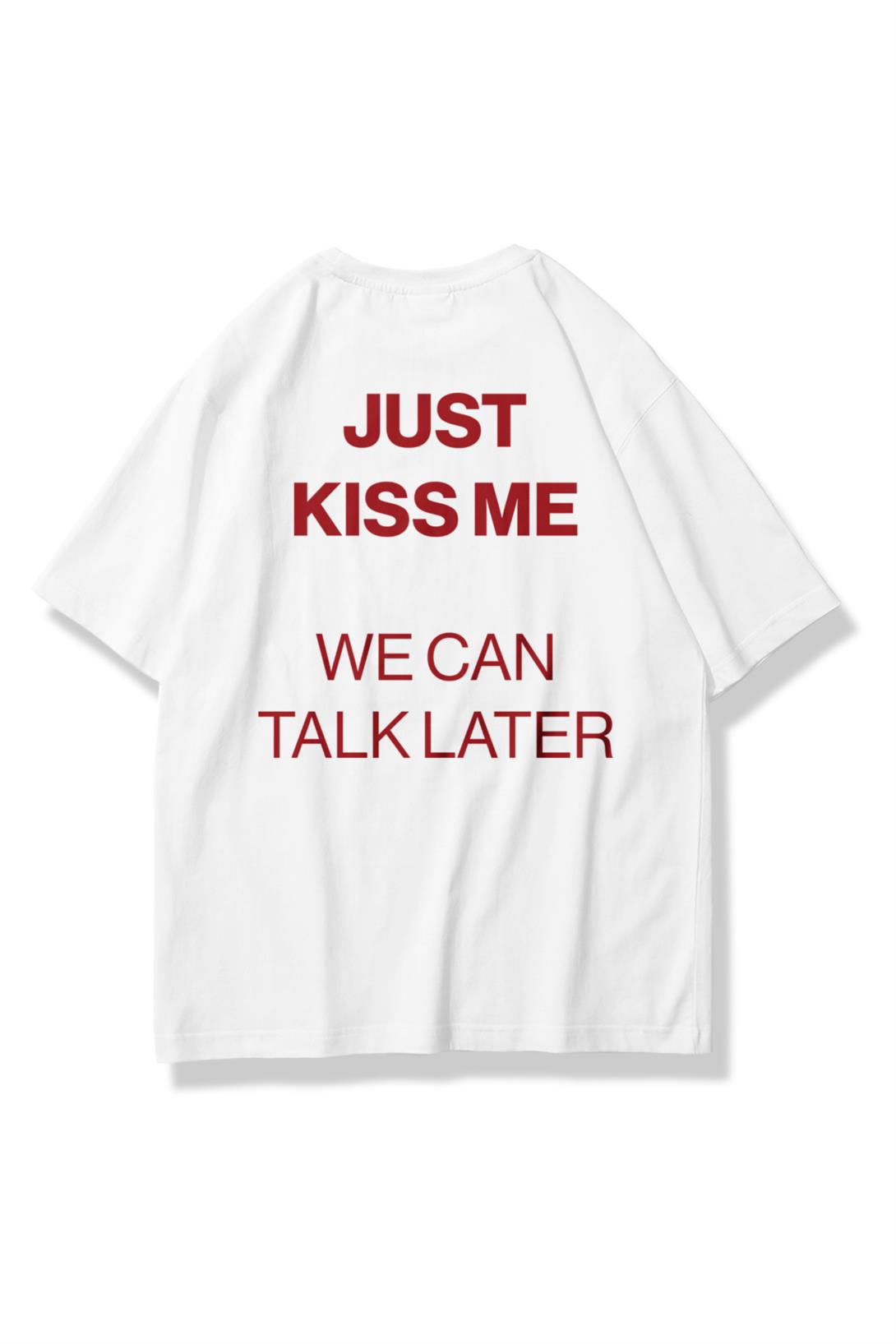 Unisex Just Kiss Me Tshirt Beyaz