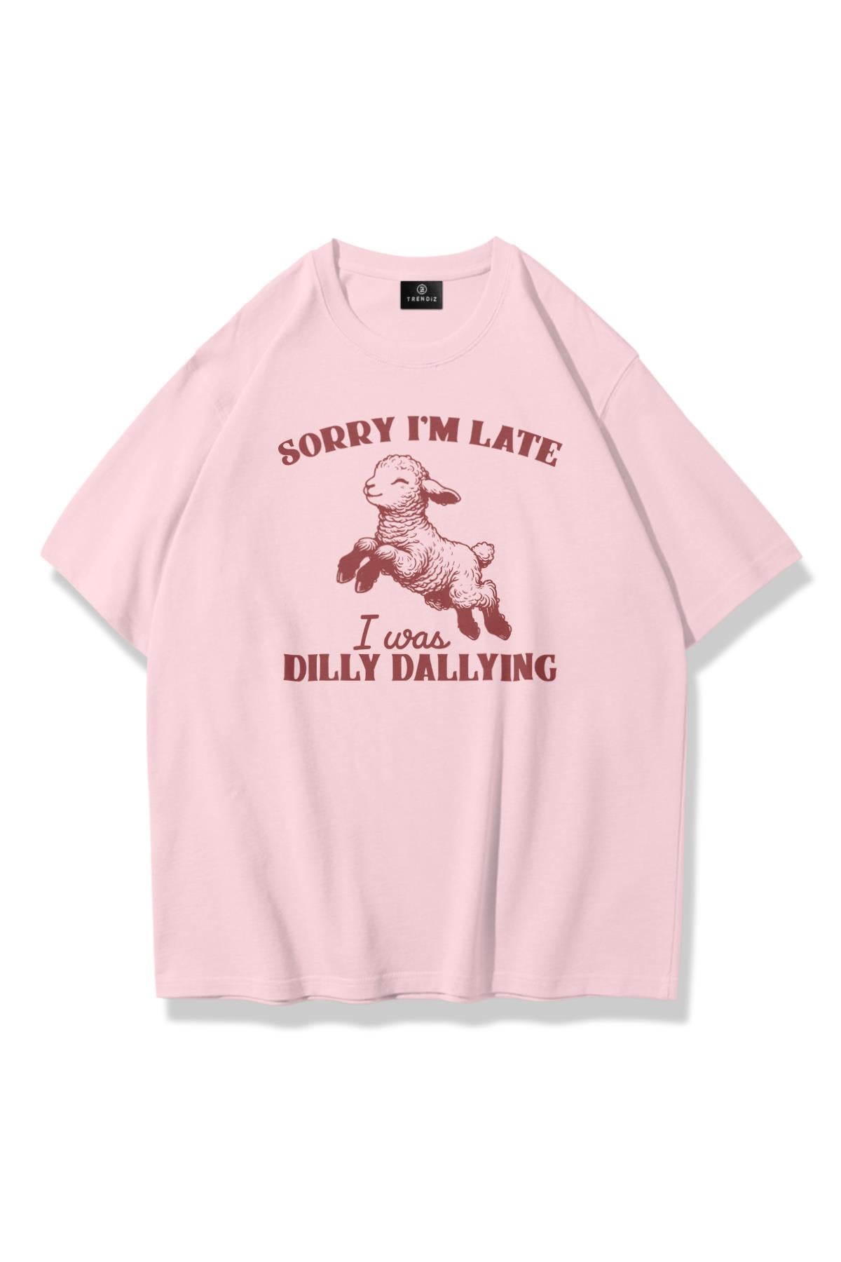 Unisex Sorry I'm Late Tshirt Pembe