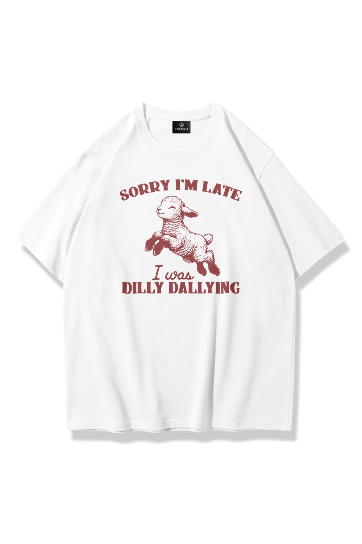 Unisex Sorry I'm Late Tshirt Beyaz