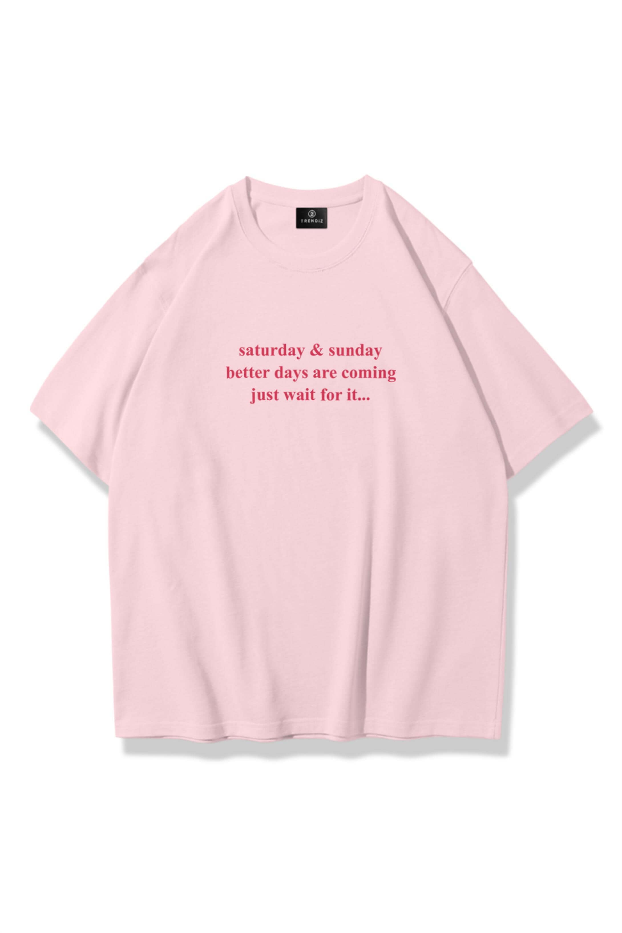 Unisex Better Days Tshirt Pembe