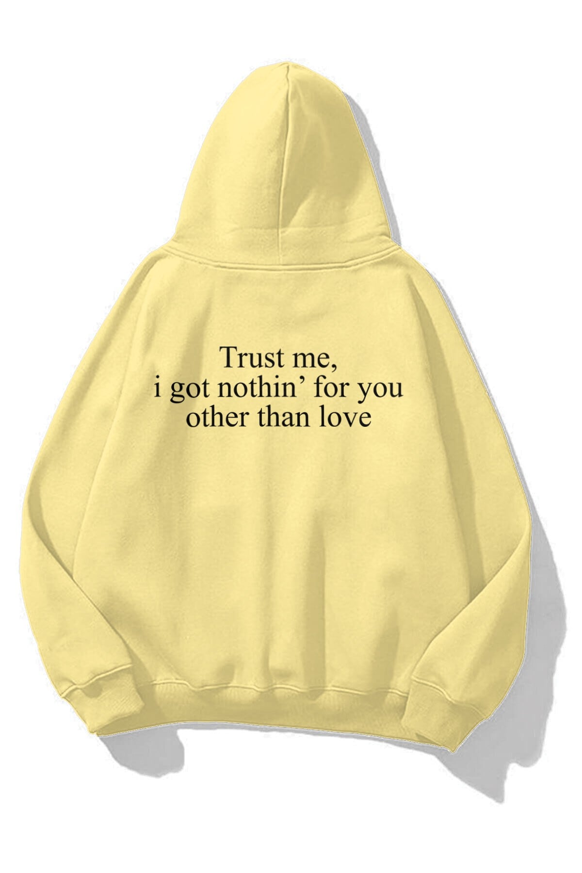 Unisex Trust me i got nothin' Sweatshırt Soft Sarı