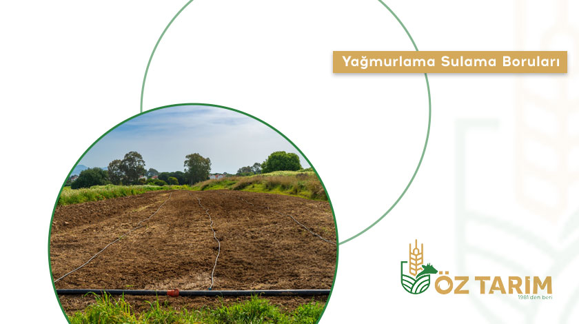 Yağmurlama Sulama Boruları