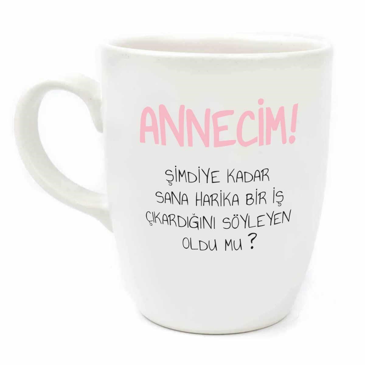 Annecim Şimdiye Kadar Sana Harika Bir İş Çıkardığını Söyleyen Oldu Mu? Krem Oval Kupa - Anneler Günü Hediyesi Kupa Fincan