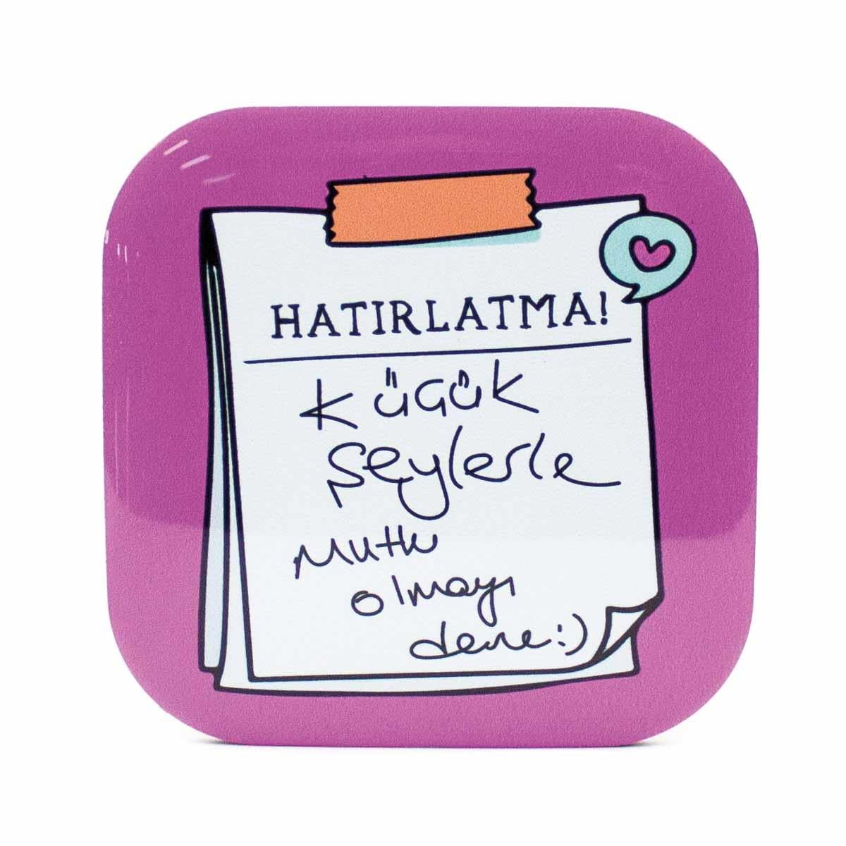 Hatırlatma! Küçük Şeylerle Mutlu Olmayı Dene :) Parlak Yüzey Bardak Altlığı - Renkli Baskılı Kaymaz Taban Bardak Altlığı  