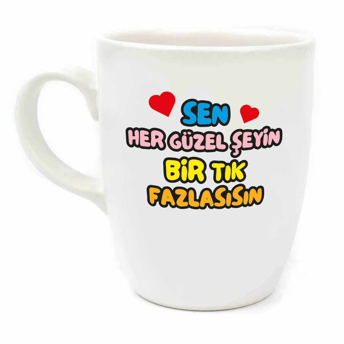 Sen Her Güzel Şeyin Bir Tık Fazlasısın Krem Oval Kupa - Hediyelik Kupa Fincan Mug