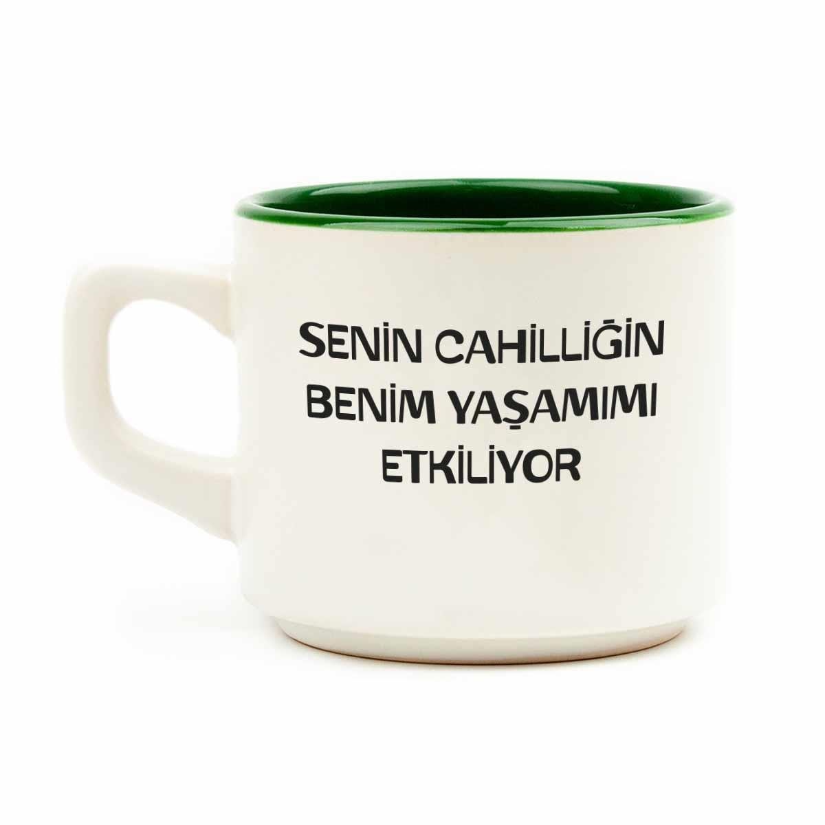 Senin Cahilliğin Benim Yaşamımı Etkiliyor Beyaz Venüs Kupa - Hediye Seramik Kupa