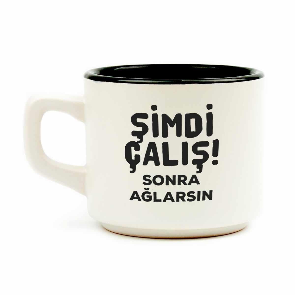 Şimdi Çalış! Sonra Ağlarsın Beyaz Venüs Kupa - Hediye Seramik Kupa