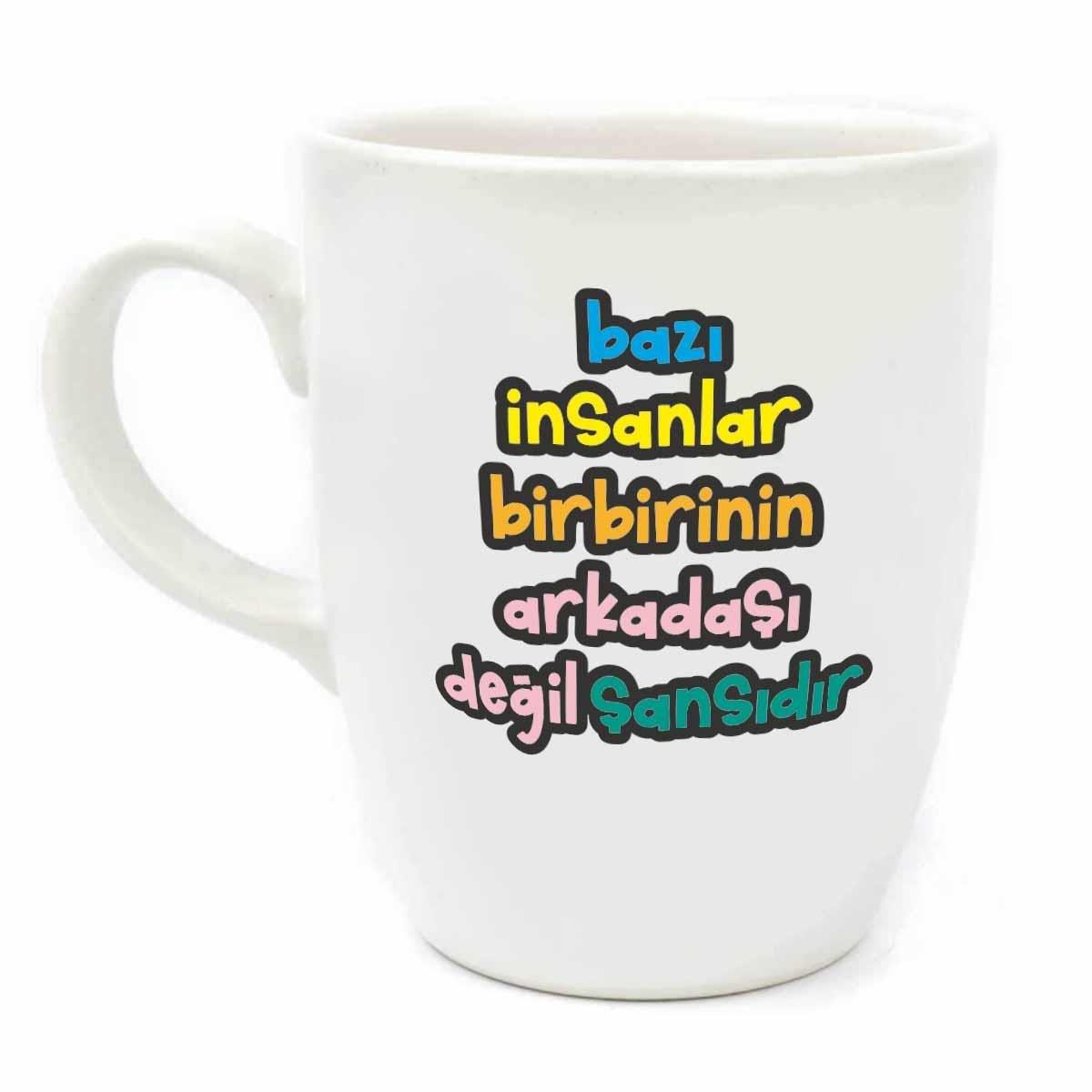 Bazı İnsanlar Birbirinin Arkadaşı Değil Şansıdır Krem Oval Kupa - Hediye Seramik Kupa
