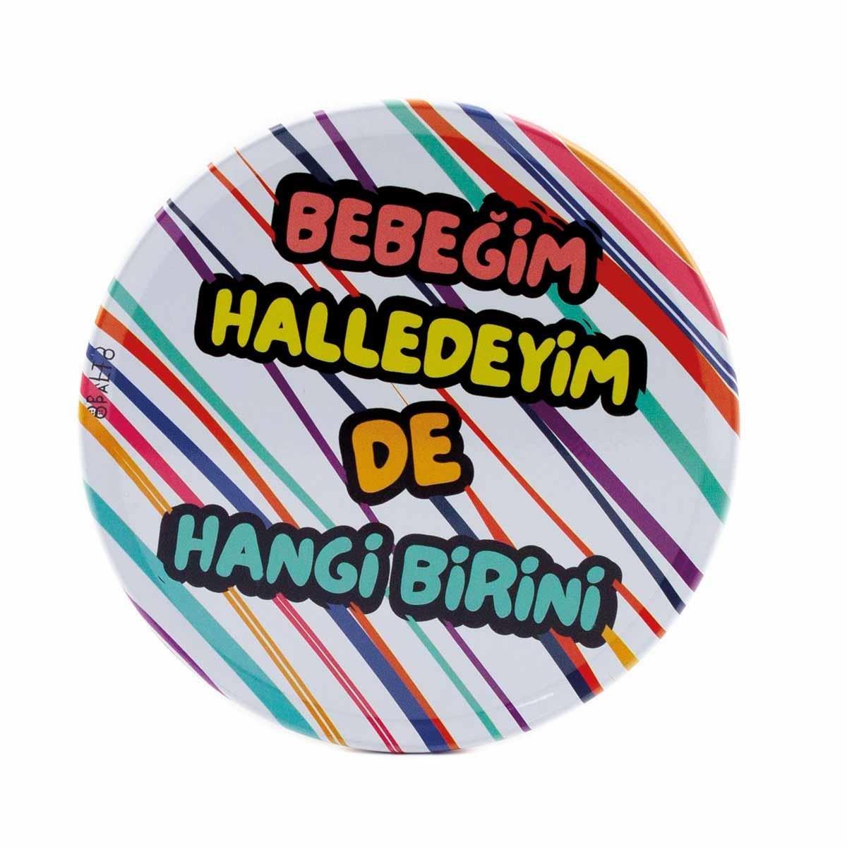 Bebeğim Halledeyim De Hangi Birini Metal Bardak Altlığı