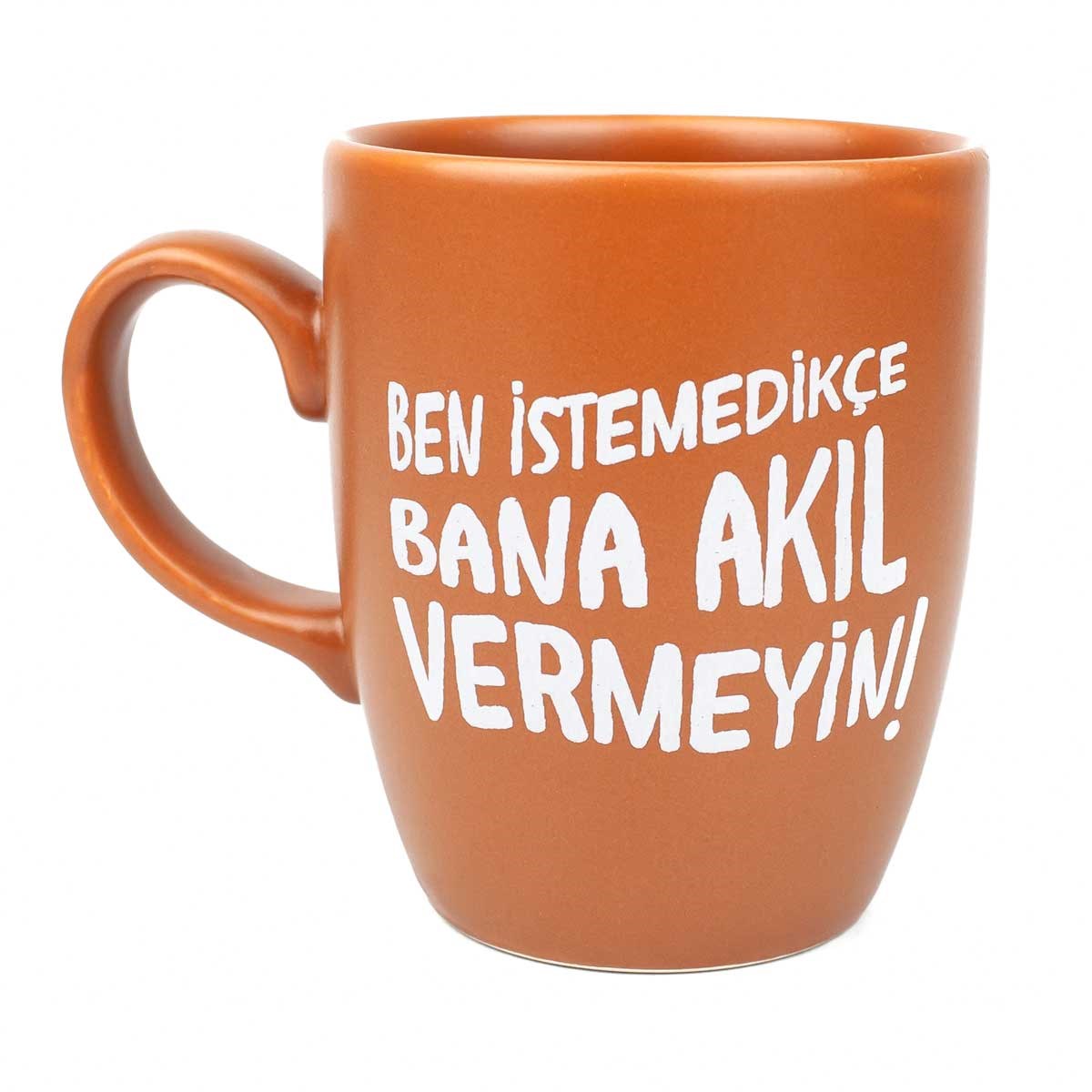 Ben İstemedikçe Bana Akıl Vermeyin! Karamel Oval Kupa - Hediye Seramik Kupa
