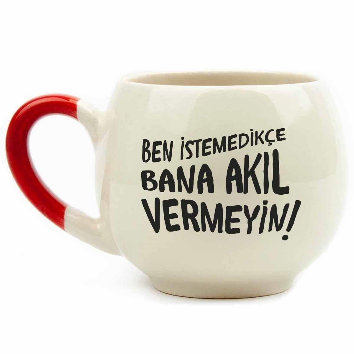 Ben İstemedikçe Bana Akıl Vermeyin! Krem Parlak Balon Kupa (Kırmızı Kulp) - Hediye Seramik Kupa