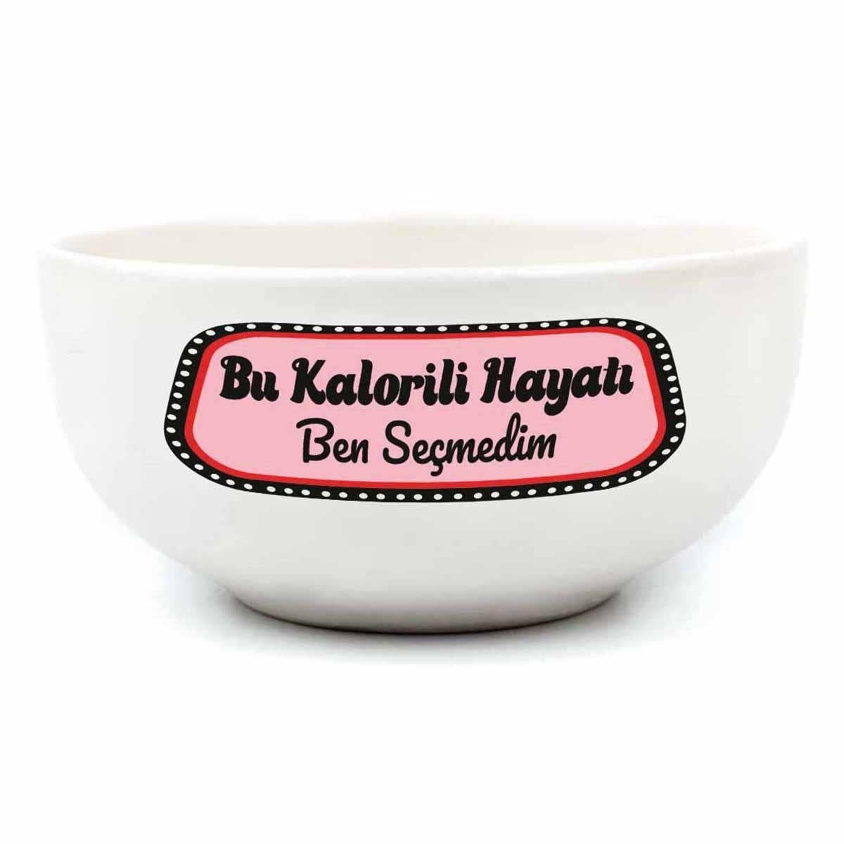 Bu Kalorili Hayatı Ben Seçmedim Krem Seramik Kase - Hediye Seramik Kase