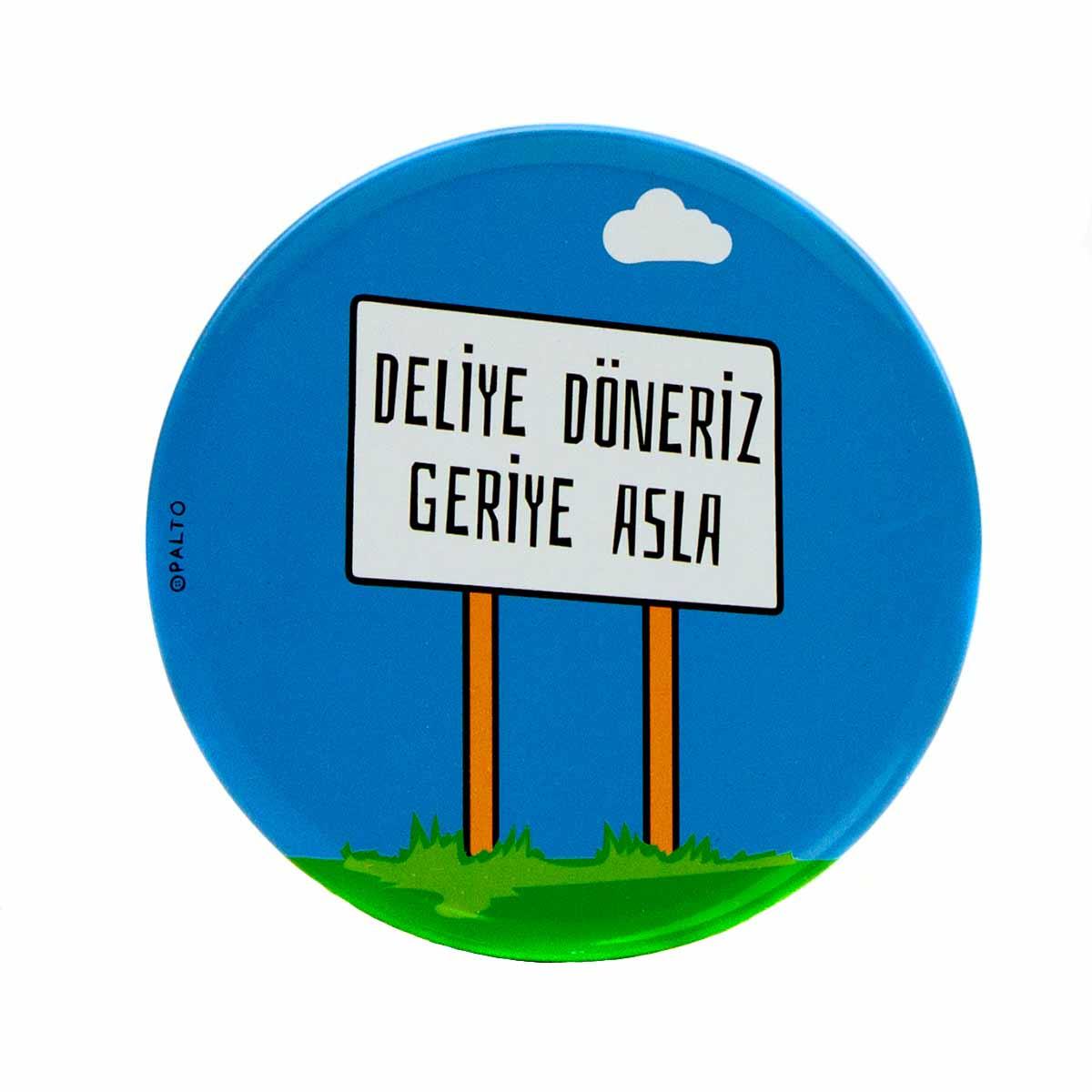 Deliye Döneriz Geriye Asla! Metal Bardak Altlığı