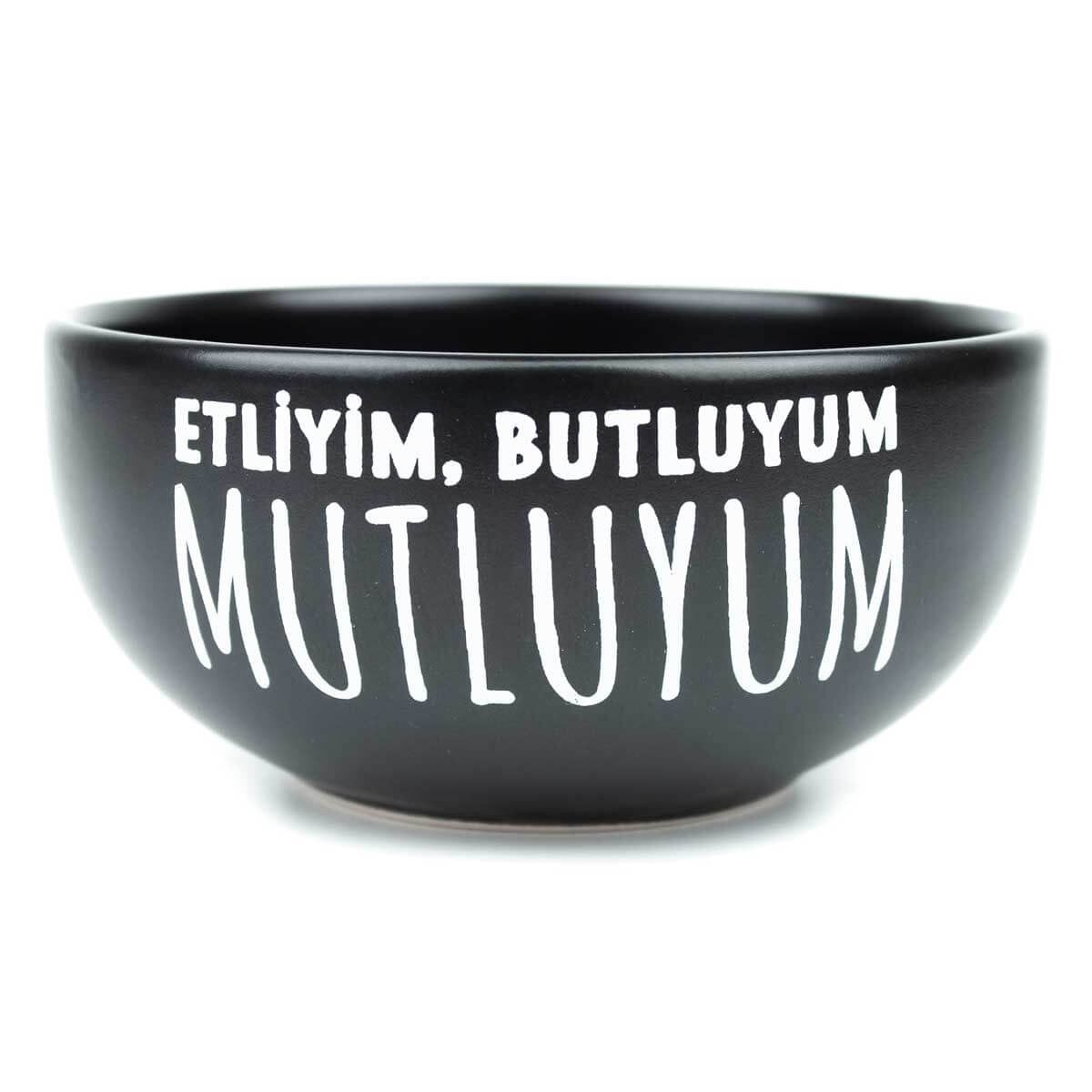Etliyim, Butluyum, Mutluyum Siyah Seramik Kase - Hediye Seramik Kase