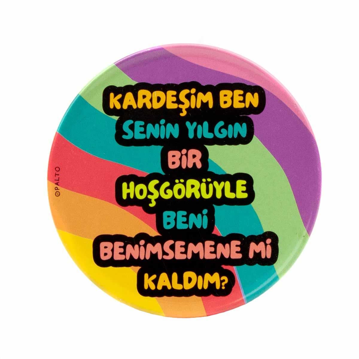 Kardeşim Ben Senin Yılgın Bir Hoşgörüyle Beni Benimsemene Mi Kaldım? Metal Bardak Altlığı