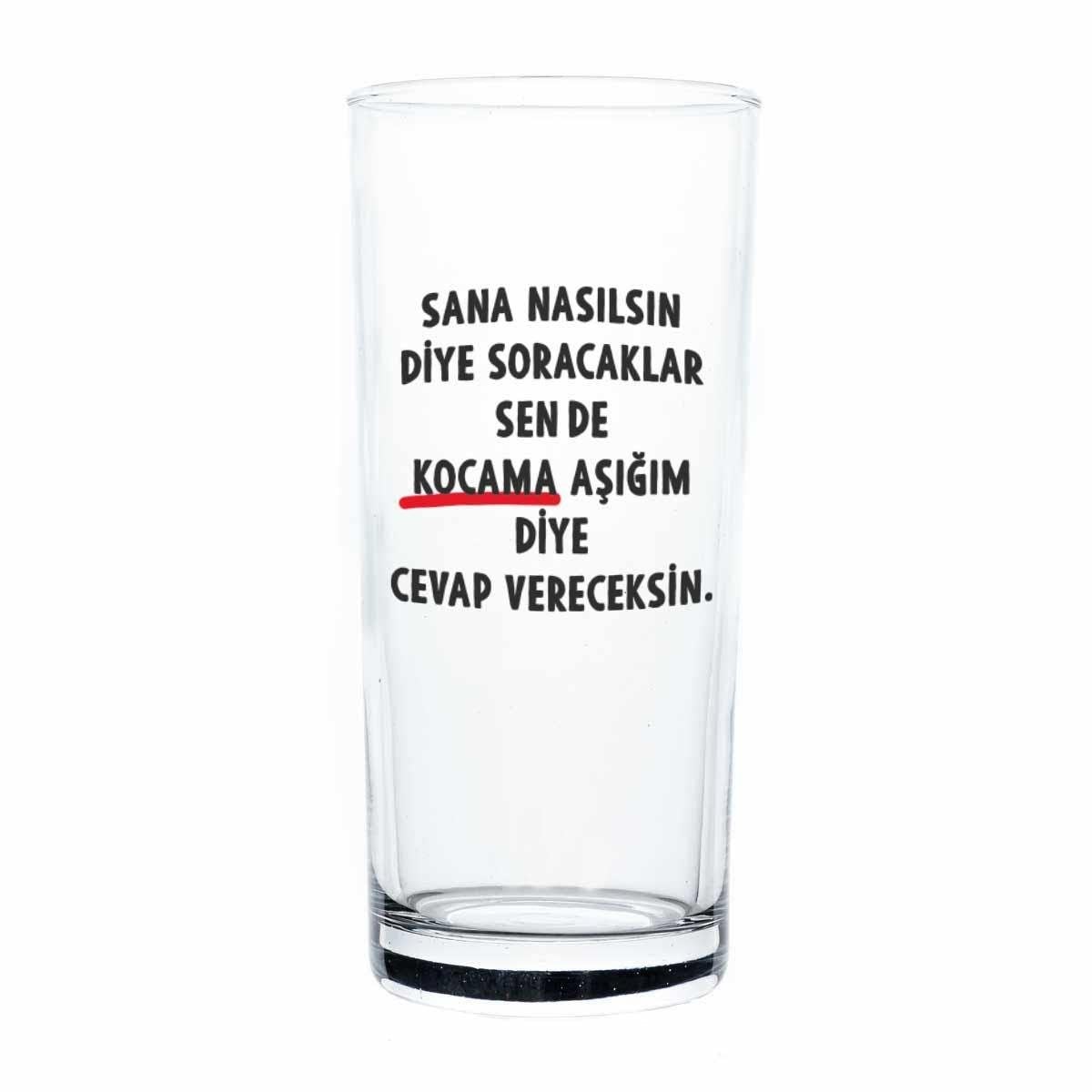 Kocama Aşığım Diye Cevap Vereceksin Rakı Bardağı
