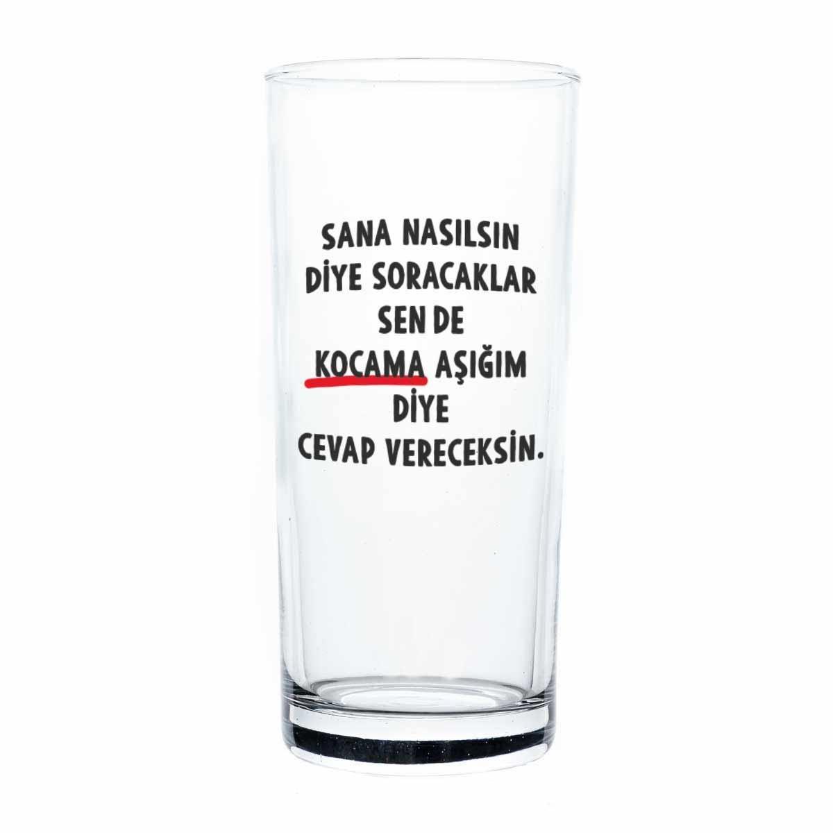 Kocama Aşığım Diye Cevap Vereceksin Rakı Bardağı