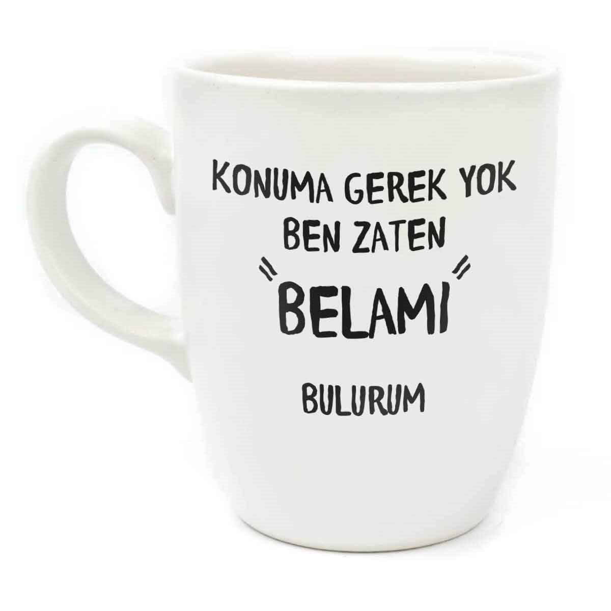 Konuma Gerek Yok Ben Zaten Belamı Bulurum Krem Oval Kupa - Hediye Seramik Kupa