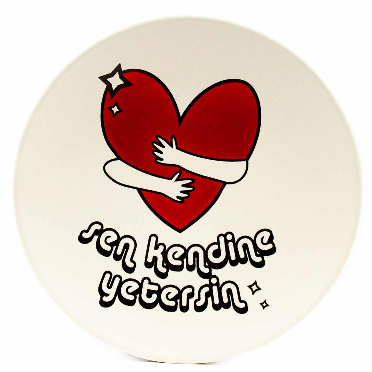 Sen Kendine Yetersin! 20 cm Tasarım Pasta Tabağı-1 Adet Hediyelik Pasta Tabağı