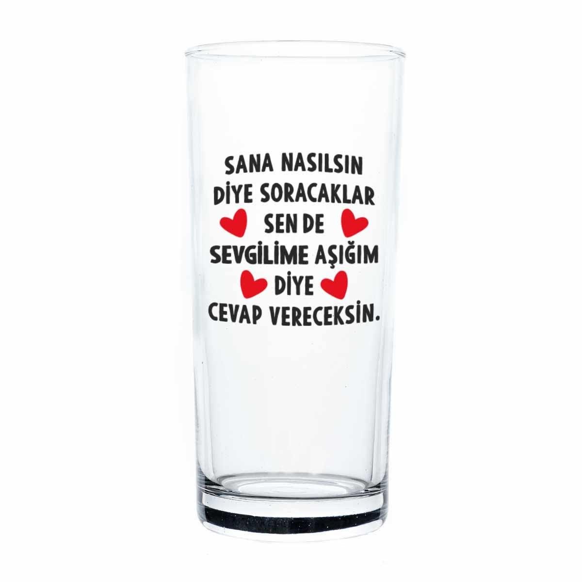 Sevgilime Aşığım Diye Cevap Vereceksin Rakı Bardağı