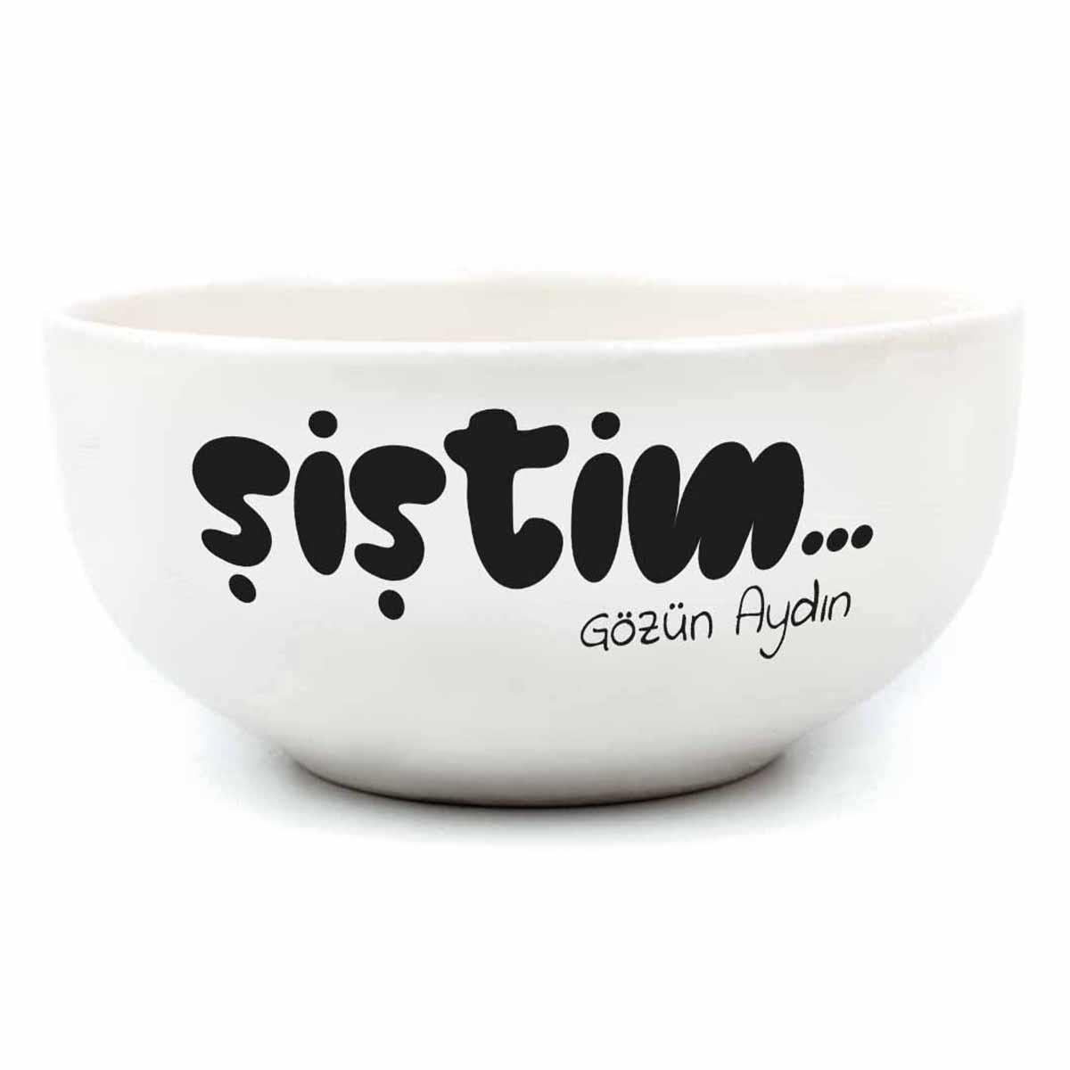 Şiştim... Gözün Aydın Krem Seramik Kase - Hediye Seramik Kase