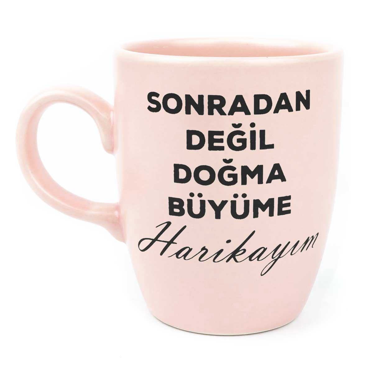 Sonradan Değil Doğma Büyüme Harikayım Pembe Oval Kupa