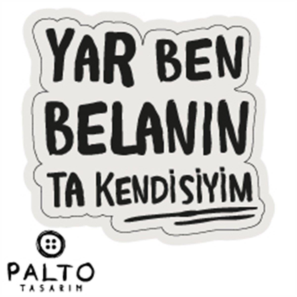 Yar Ben Belanın Ta Kendisiyim Tekli Sticker