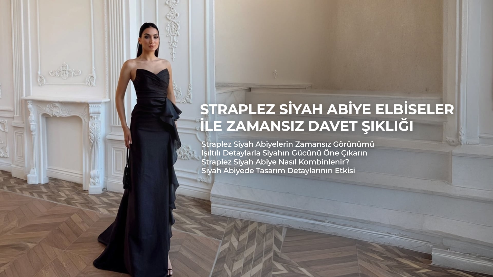 Straplez Siyah Abiye Elbiseler ile Zamansız Davet Şıklığı