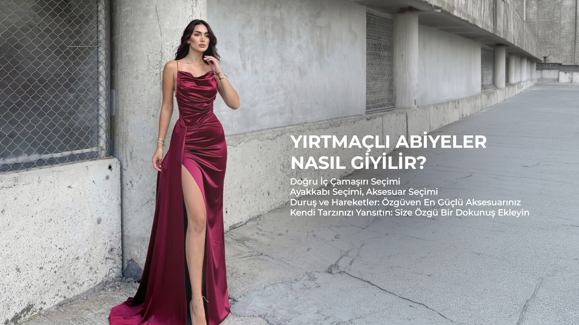Yırtmaçlı Abiyeler Nasıl Giyilir?