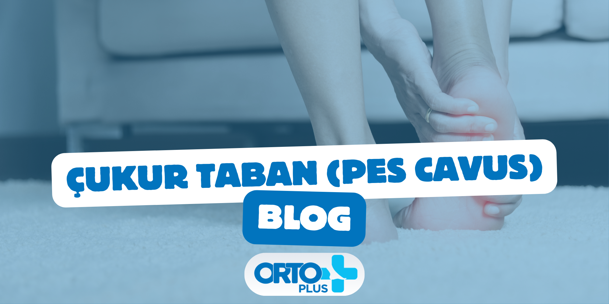 Çukur Taban (Pes Cavus)