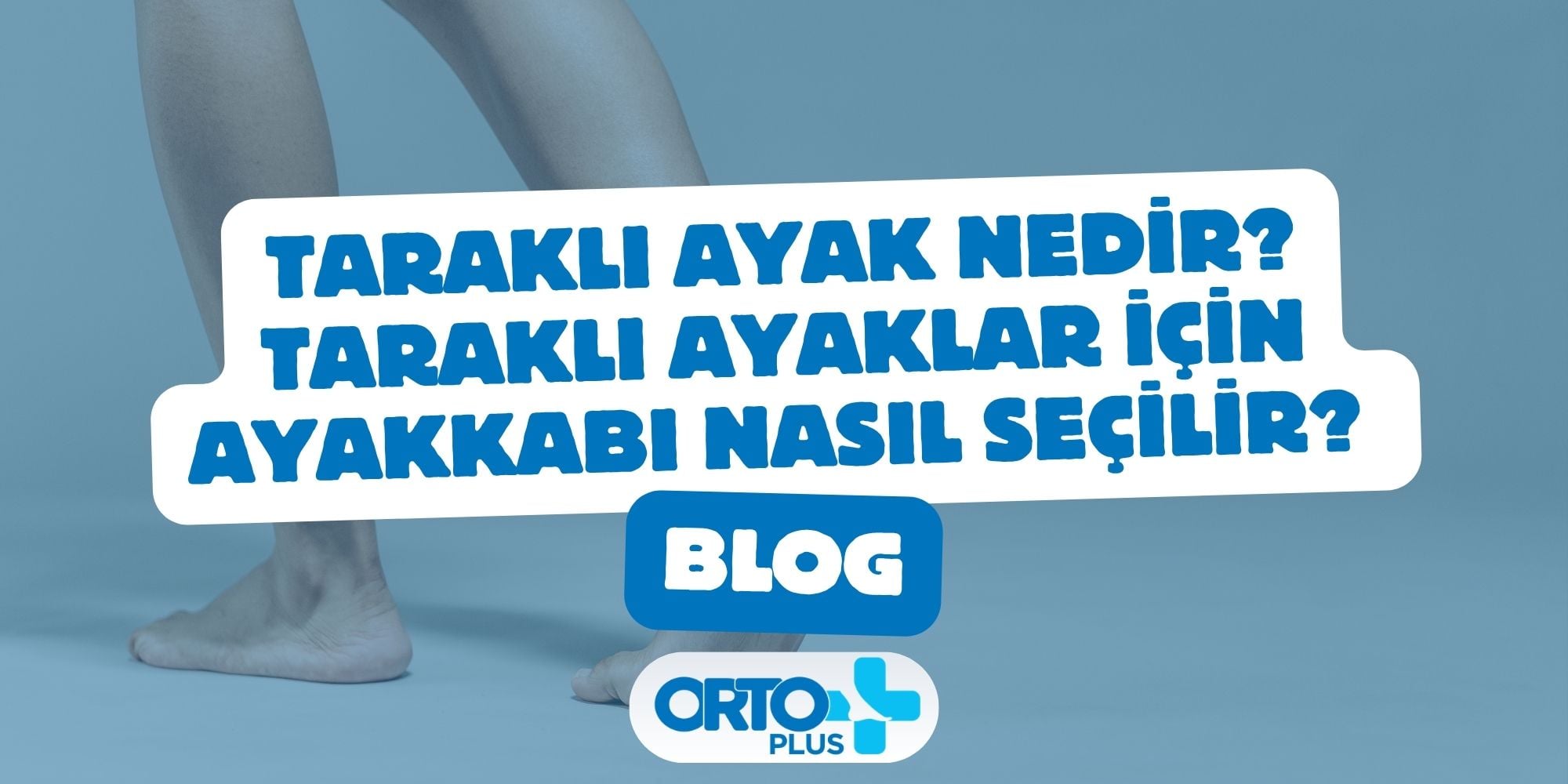 Taraklı Ayak Nedir? Taraklı Ayaklar İçin Ayakkabı Nasıl Seçilir?