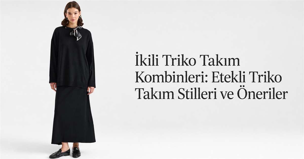 Siyah etekli triko takım kombinlerini anlatan blog kapak görseli