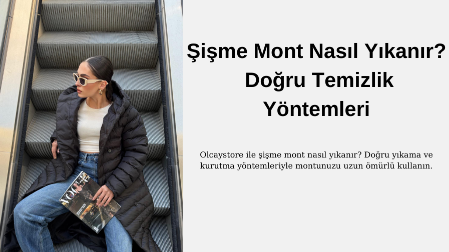 Şişme Mont Nasıl Yıkanır? En Doğru Temizlik Yöntemleri