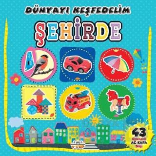 06 YAŞ YAYINLARI / DÜNYAYI KEŞFEDELİM - ŞEHİRDE