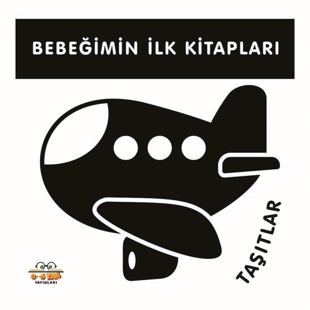 06 YAŞ YAY /  BEBEĞİMİN İLK KİTAPLARI - TAŞITLAR