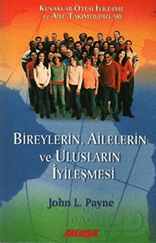 AKAŞA / BİREYLERİN AİLELERİN VE ULUSLARIN İYİLEŞMESİ