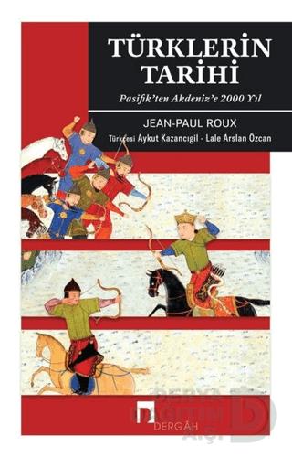DERGAH / TÜRKLERİN TARİHİ - JEAN PAUL ROUX