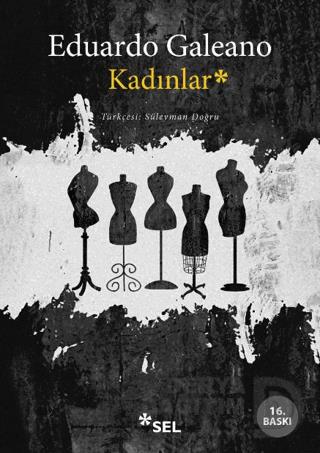 SEL / KADINLAR / EDOARDO GALEANO