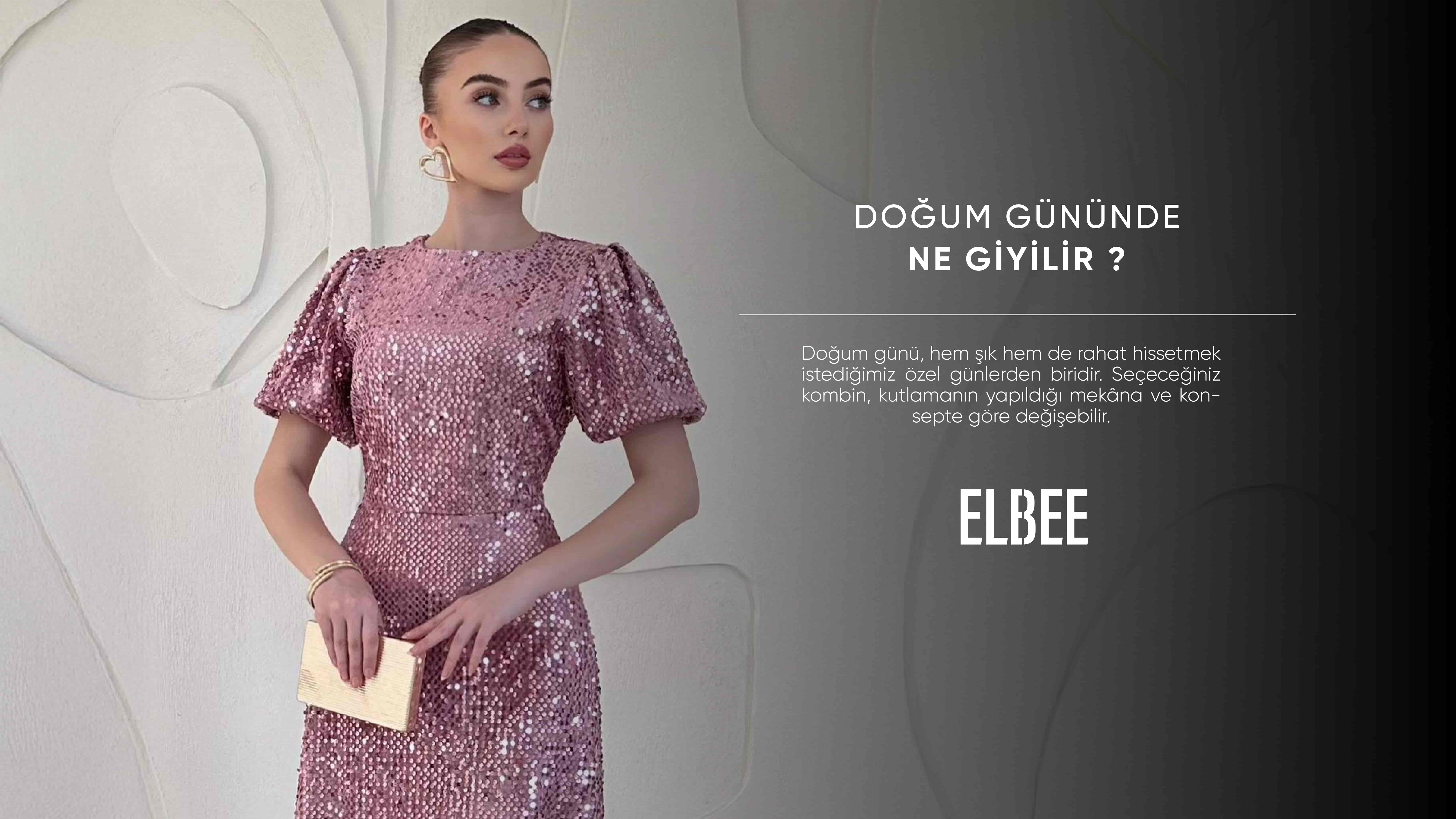 Doğum Gününde Ne Giyilir Kadın