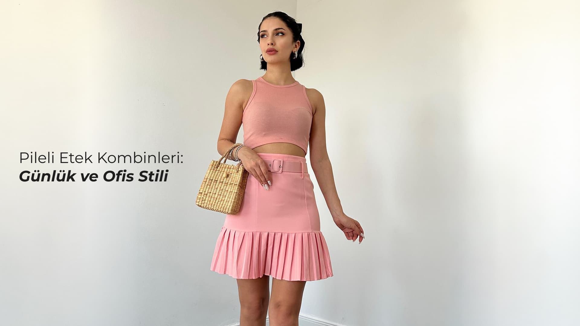 Pileli etek kombinleri