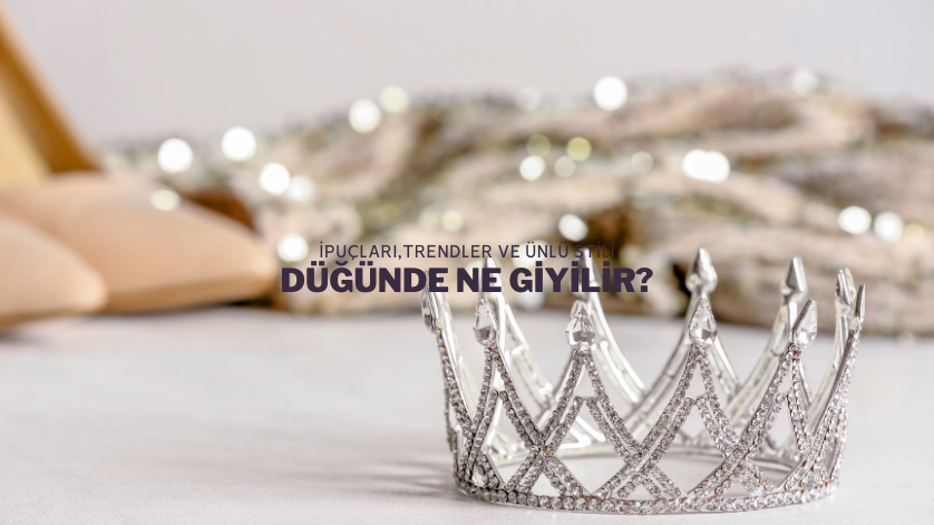 Düğünde Ne Giyilir?