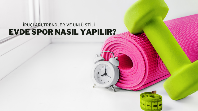 Evde Spor Nasıl Yapılır?
