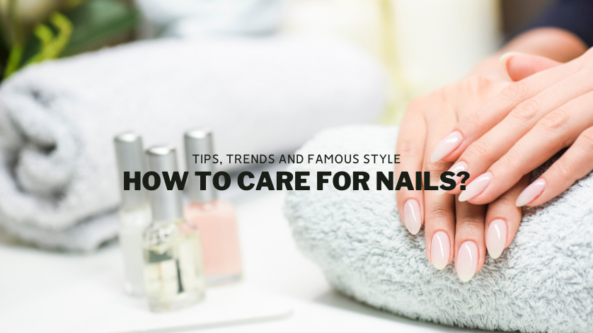 How to Care for Nails?