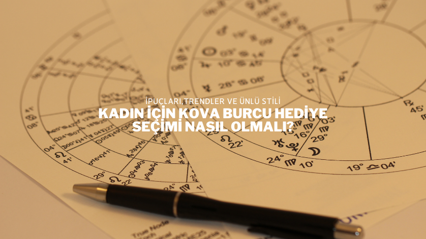 Kadın İçin Kova Burcu Hediye Seçimi Nasıl Olmalı?