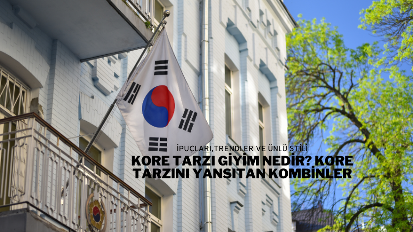 Kore Tarzı Giyim Nedir? Kore Tarzını Yansıtan Kombinler