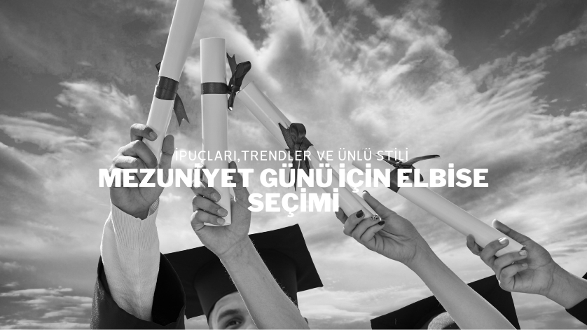 Mezuniyet Günü İçin Elbise Seçimi