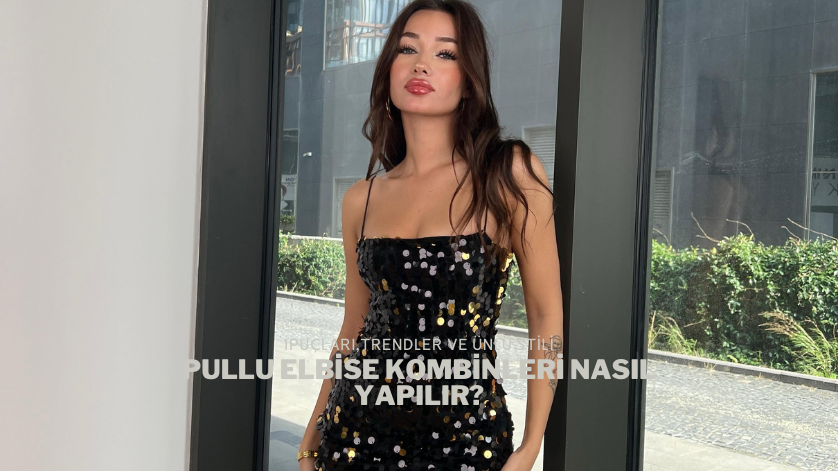 Pullu Elbise Kombinleri Nasıl Yapılır?