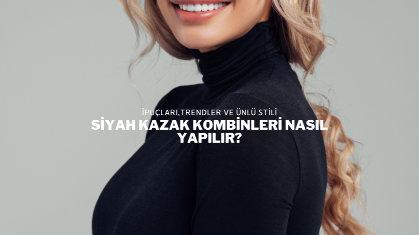 Siyah Kazak Kombinleri Nasıl Yapılır?