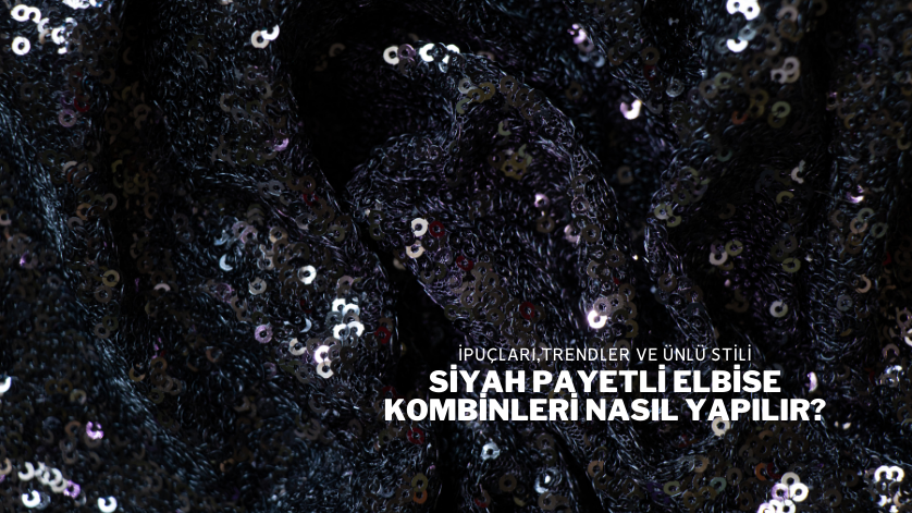 Siyah Payetli Elbise Kombinleri Nasıl Yapılır?