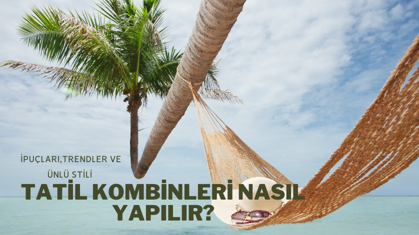 Tatil Kombinleri Nasıl Yapılır?